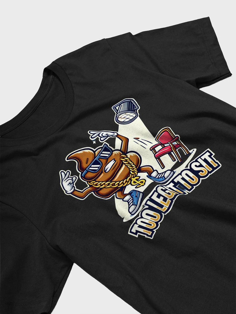 Too Legit to Sit Tee product image (3)