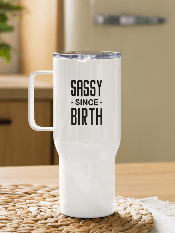 Sassy Since Birth Stainless: 25oz Travel Mug product image (6)