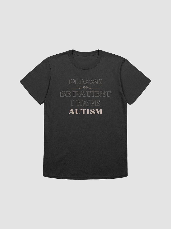 Please Be Patient I Have Autism Unisex T-Shirt V12 product image (1)