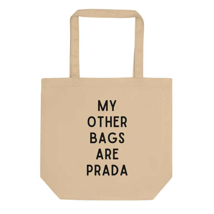 My Other Bags Are Prada Tote Bag product image (1)