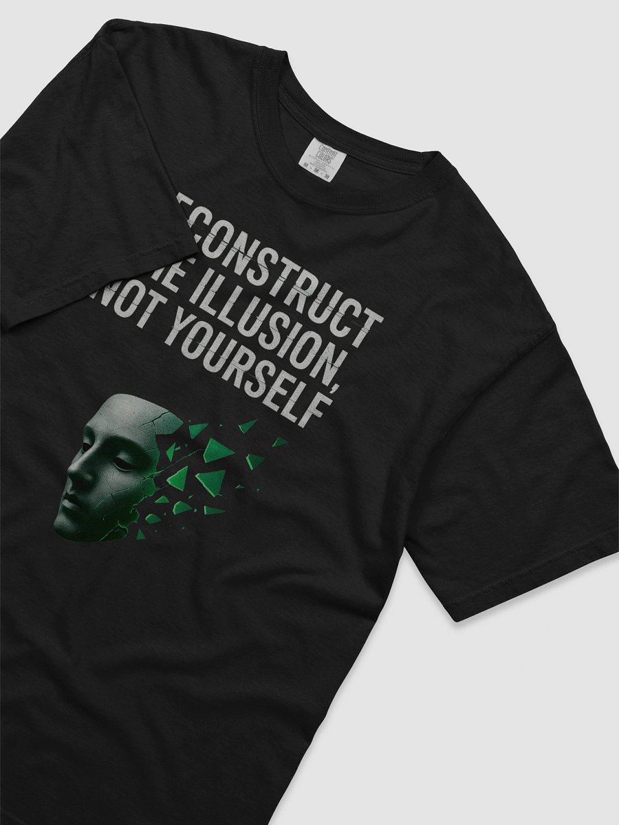 Deconstruct the illusion not yourself T-Shirt product image (67)