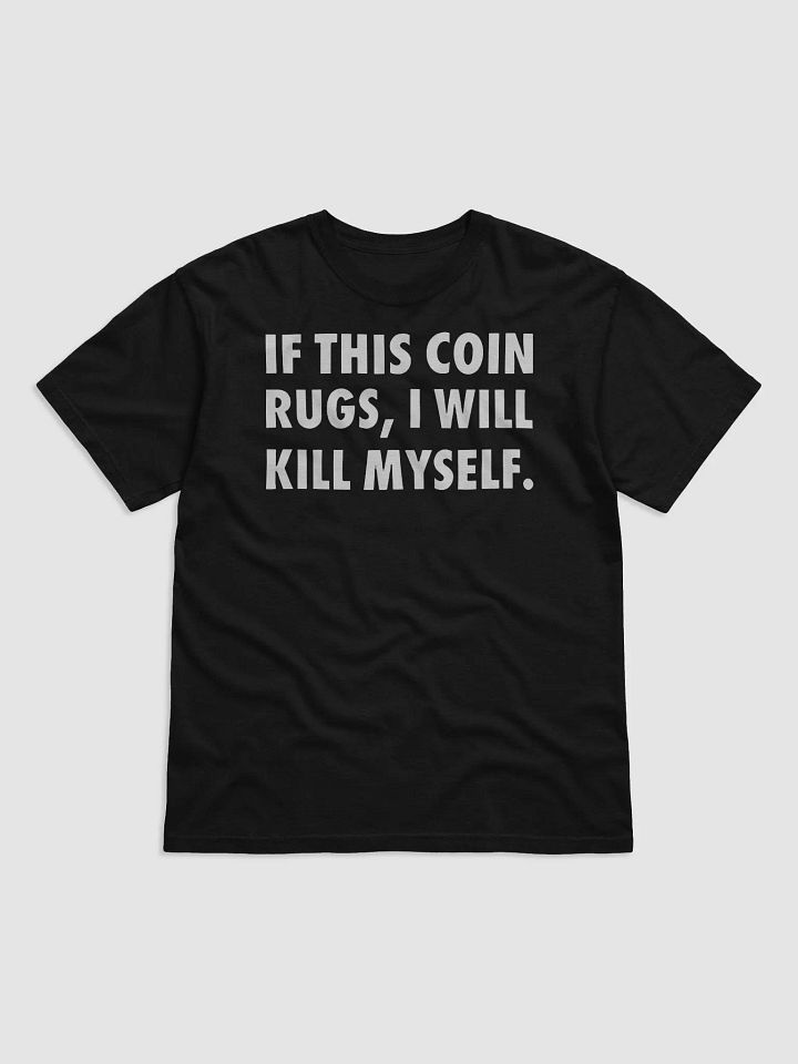 If This Coin Rugs I Will Kill Myself Shirt product image (2)