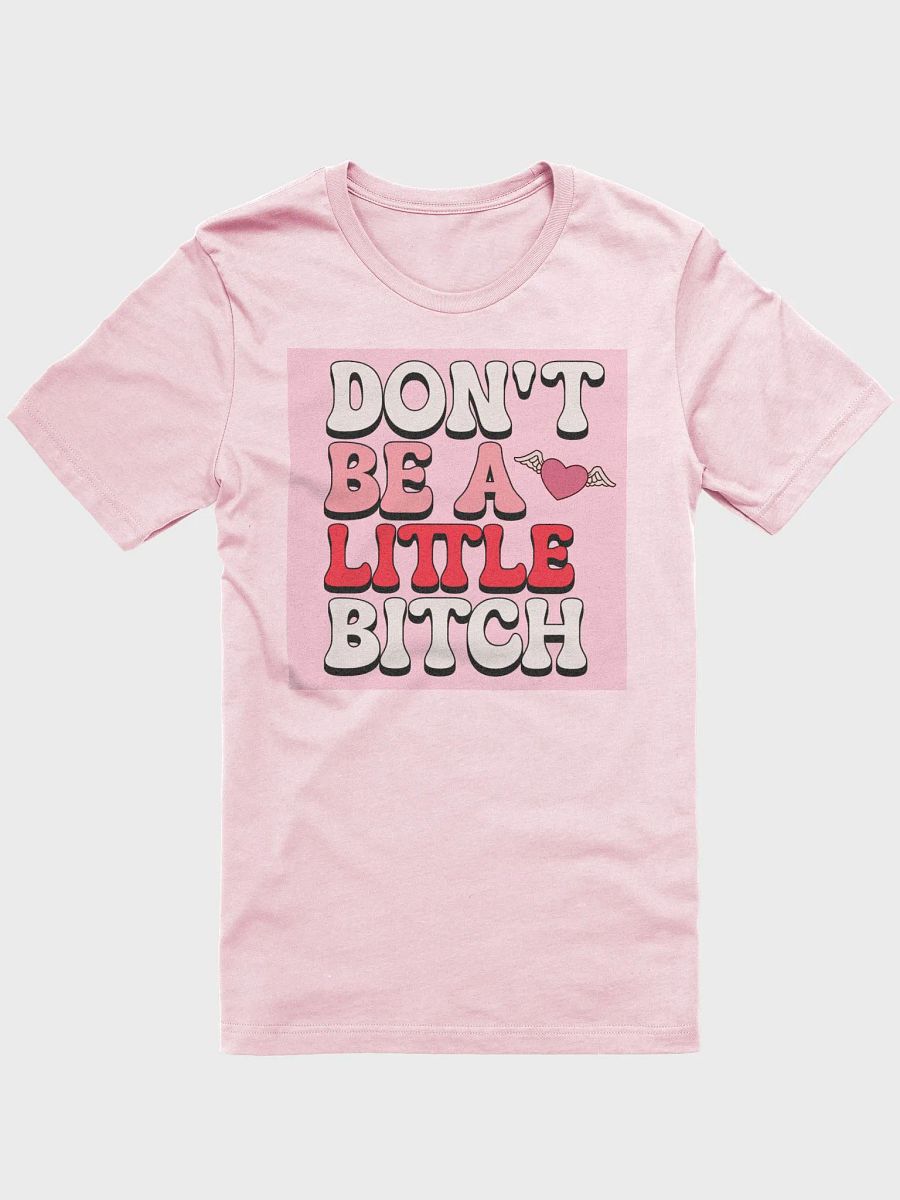 don't be a little bishhh T-Shirt product image (1)