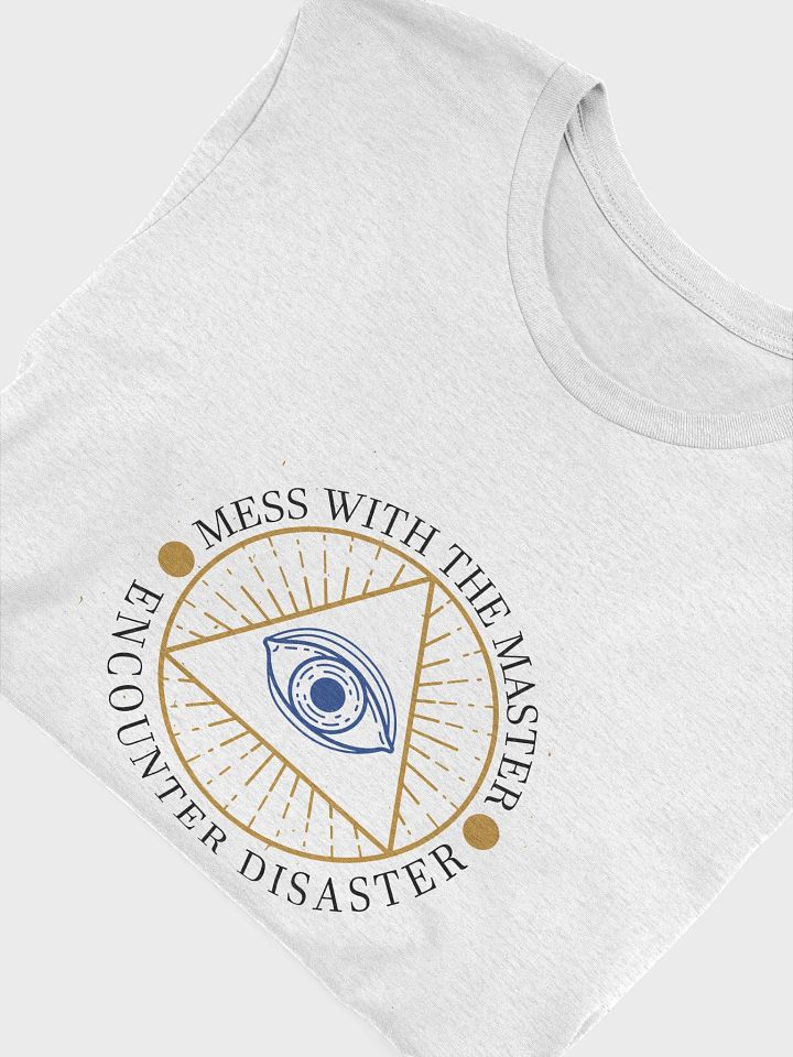 Mess With The Master, Encounter Disaster - Bella+Canvas Supersoft T-Shirt product image (1)