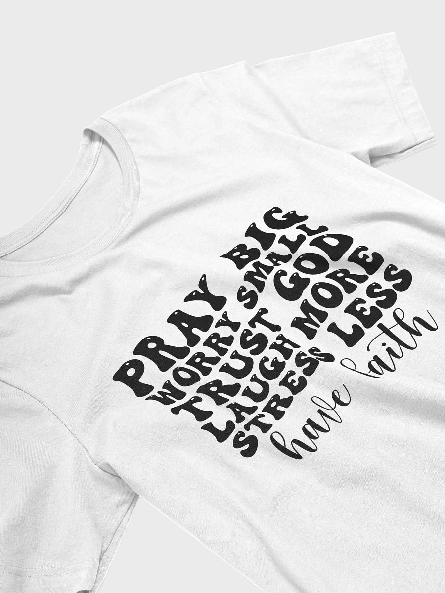 Pray Big Worry Small Trust God Laugh More - Women's White T-Shirt product image (4)