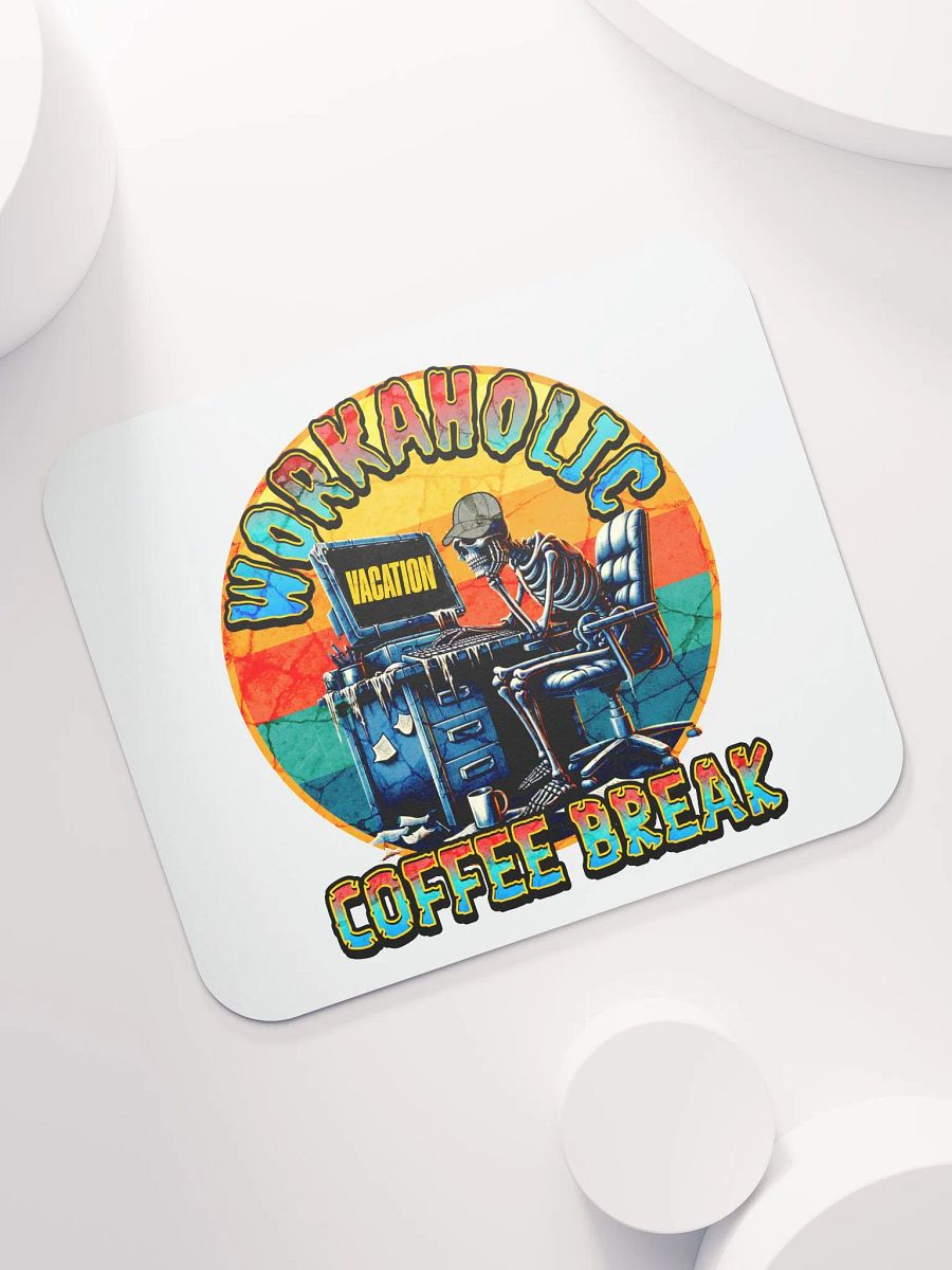 Workaholic Coffee Break Vacation Skeleton Break Mouse Pad product image (5)