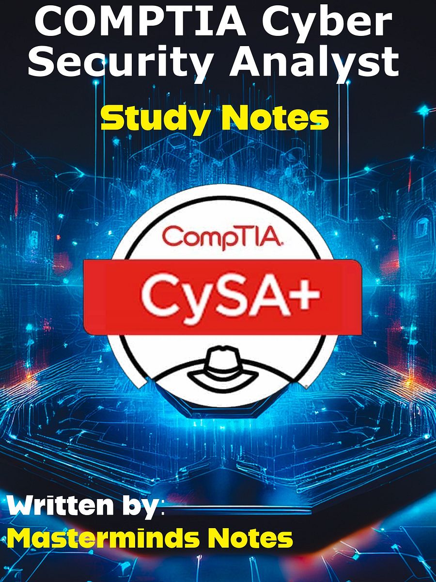 COMPTIA Cyber Security Analyst (CySA+) Study Notes product image (1)