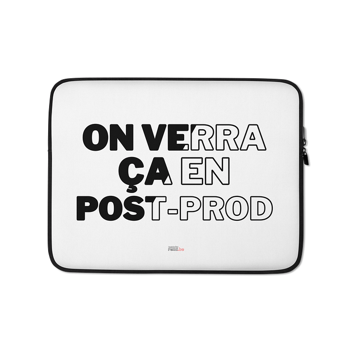 Housse PC "On verra ça en post-prod" product image (1)