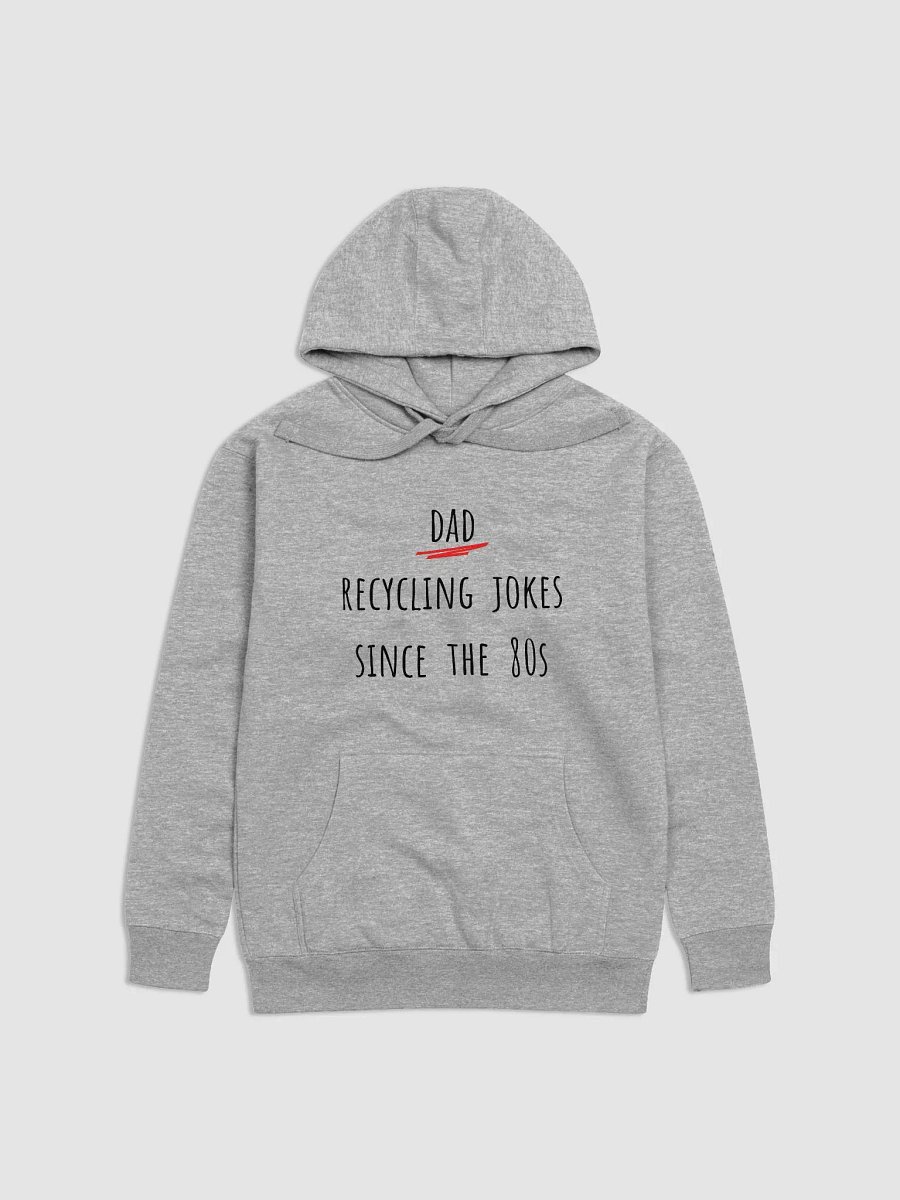 Dad - Recycling Jokes Since The 80s - Funny Father's Day Quote Hoodies product image (1)