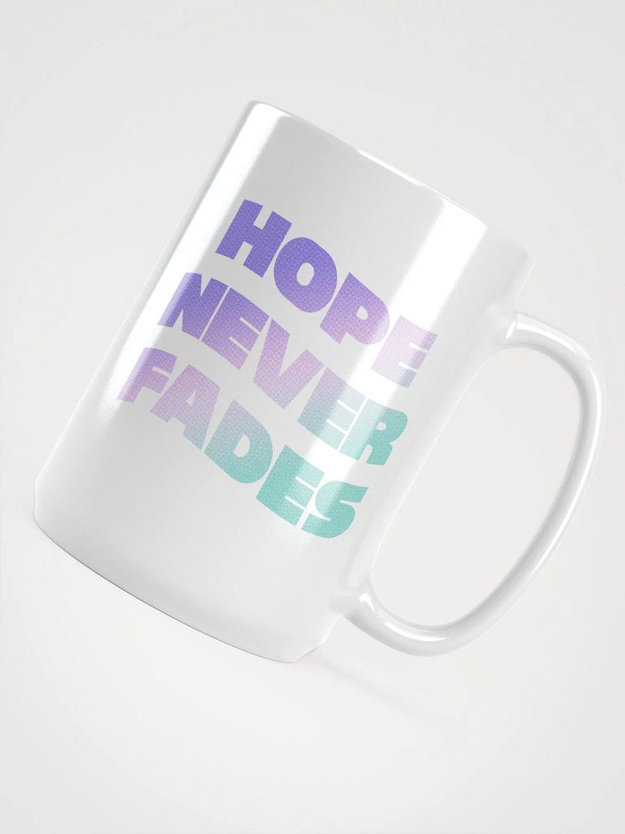 Hope Never Fades Mug product image (4)