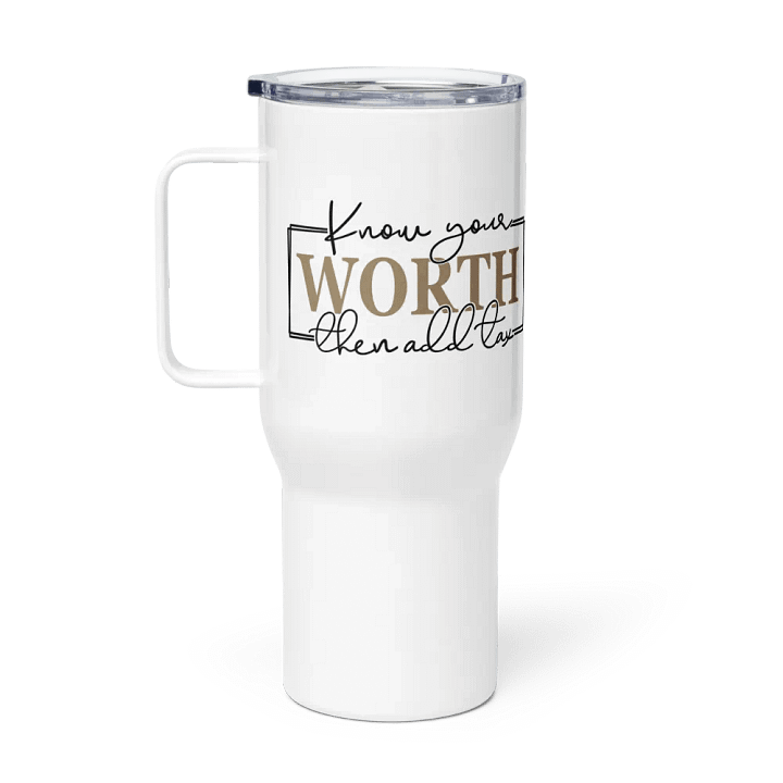 Know Your Worth, Then Add Tax Travel Mug product image (2)