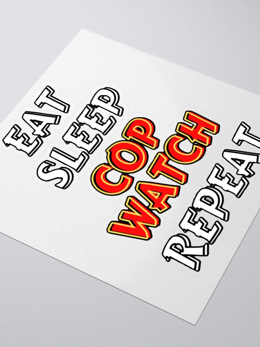 EAT, SLEEP, COPWATCH, REPEAT product image (9)