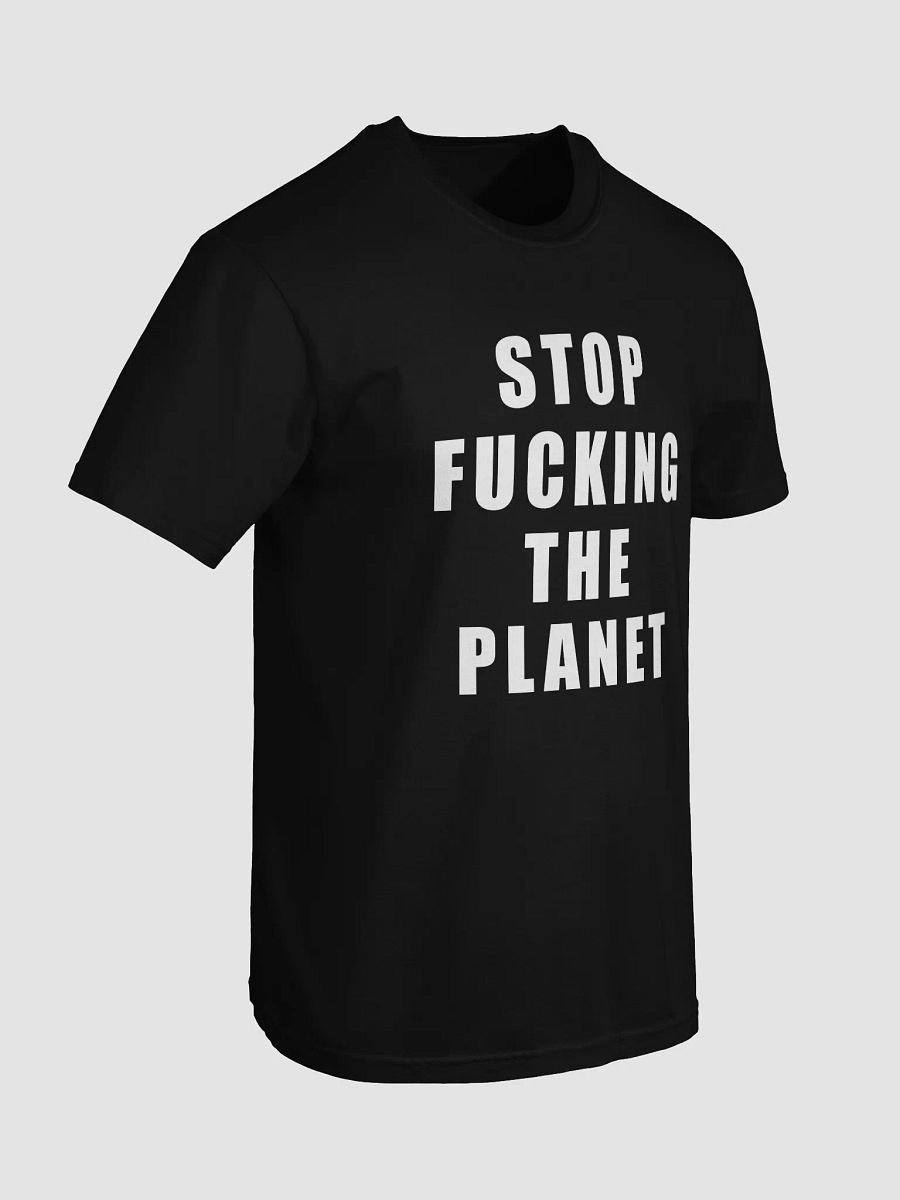 Stop Fucking The Planet product image (26)