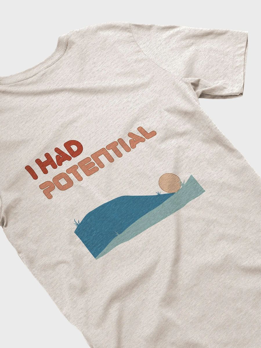 I Have Potential Tee product image (5)