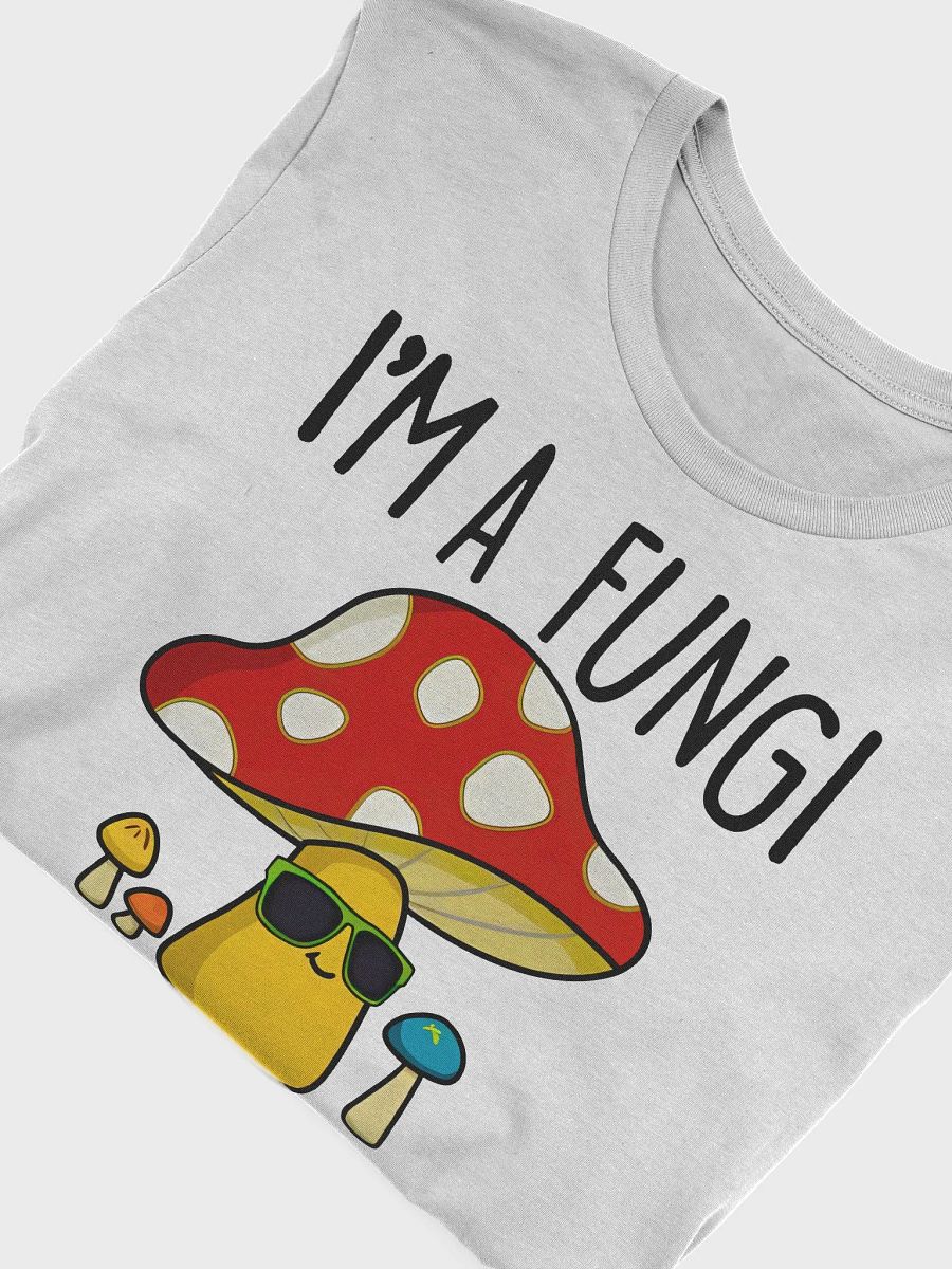 I'm A Fungi T-Shirt product image (4)