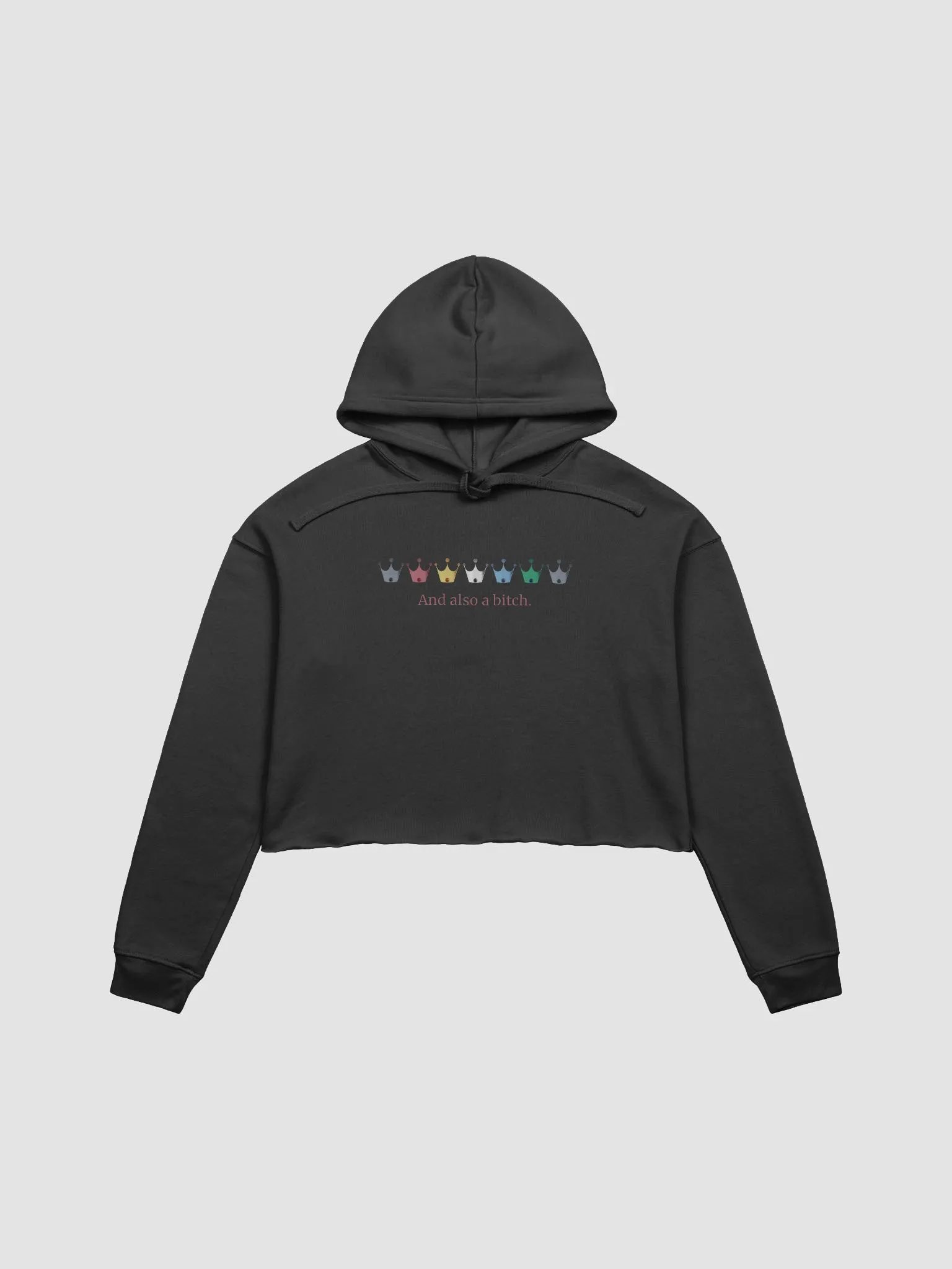 Crop Hoodie: And Also a Bitch product image (1)