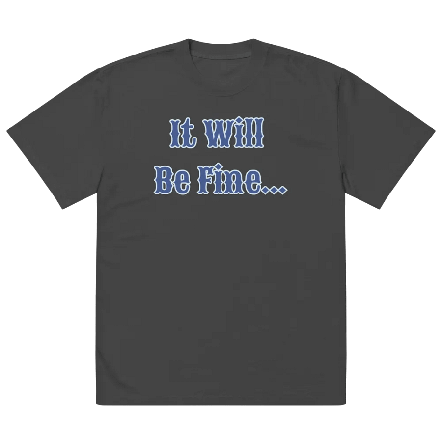 It Will Be Fine Oversized T-Shirt product image (8)