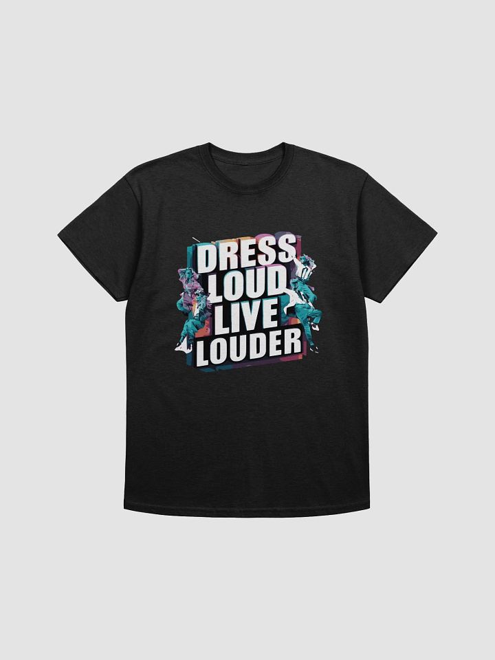 Dress loud, live louder - streetwear style fashion product image (1)