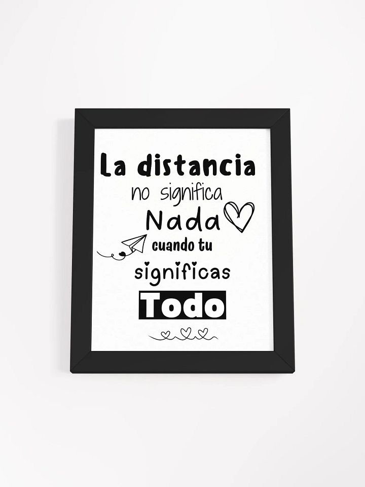 La distancia no significa nada Póster enmarcado product image (1)