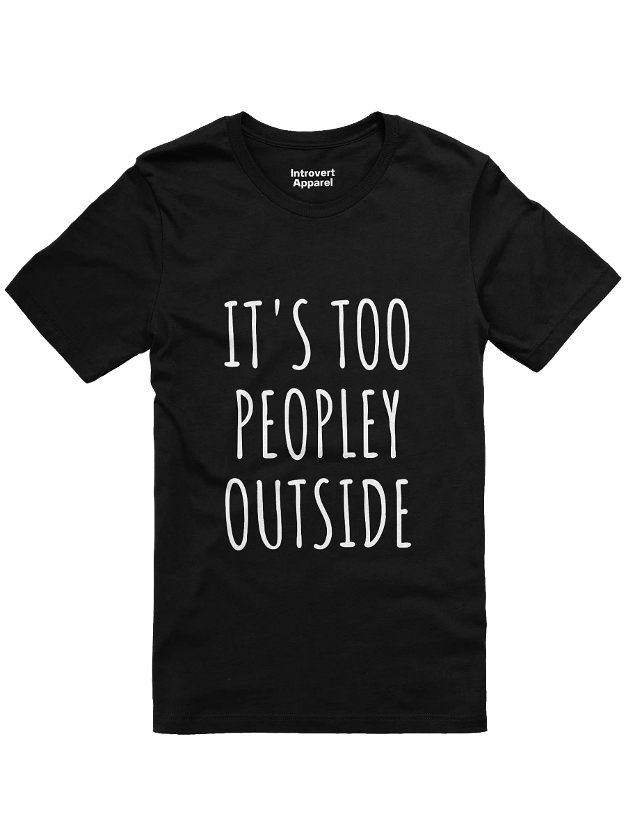 IT'S TOO PEOPLEY OUTSIDE Unisex T-Shirt product image (11)