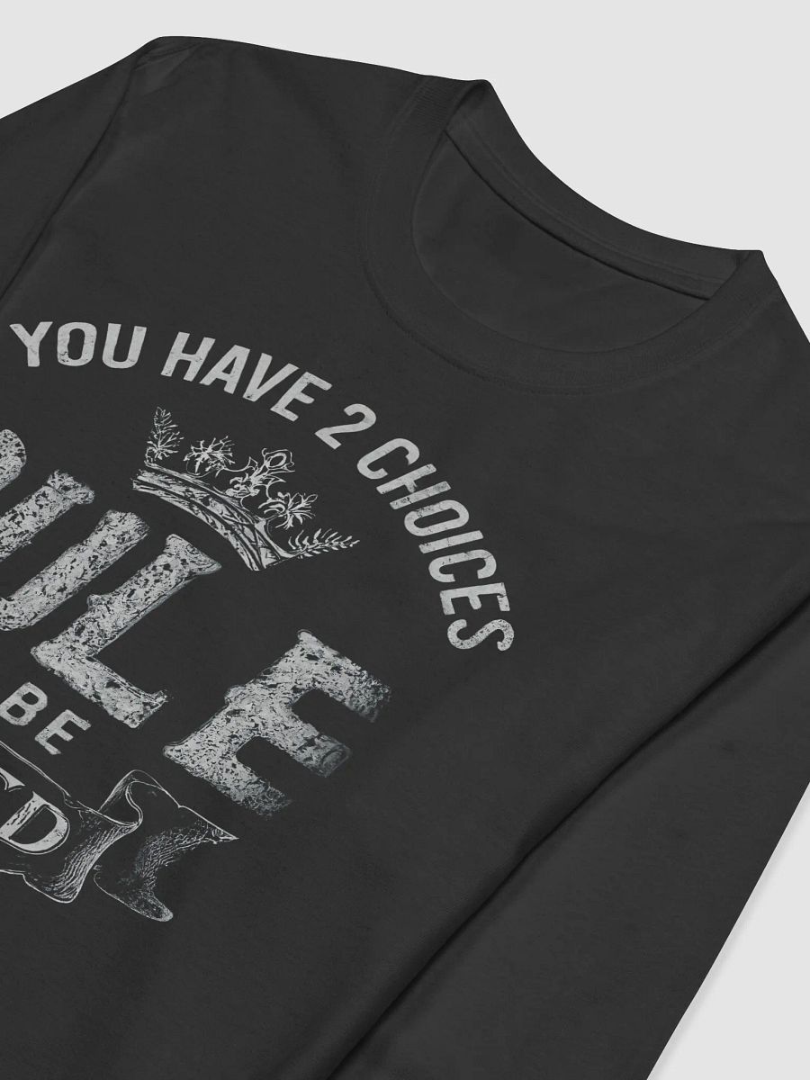Rule or Be Ruled Long Sleeve Tee product image (3)