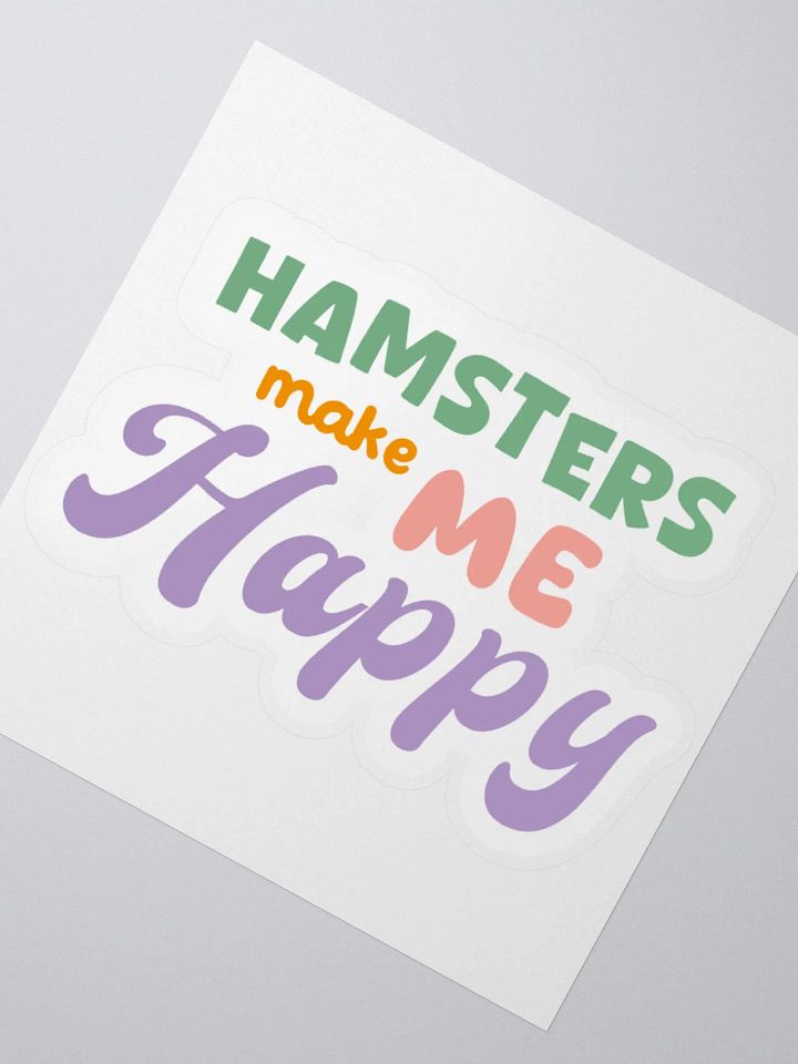 Hamsters Make Me Happy Sticker product image (2)