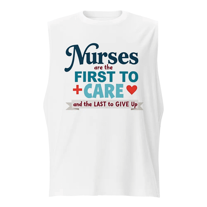 First to Care, Last to Give Up Muscle Tank product image (1)