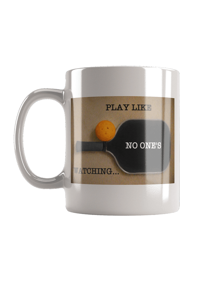 Play Pickleball Like No One's Watching - Mug product image (1)