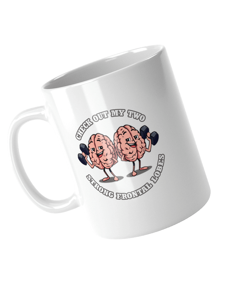 Check Out My Two Strong Frontal Lobes - White Mug product image (1)