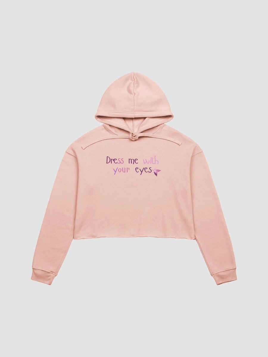 Dress me with your eyes Fleece Crop Hoodie product image (1)