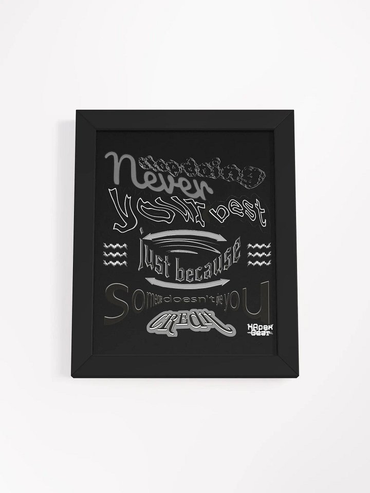 Never stop doing your best just because someone doesn't give you credit. - Framed - Black - High-Quality Poster product image (1)
