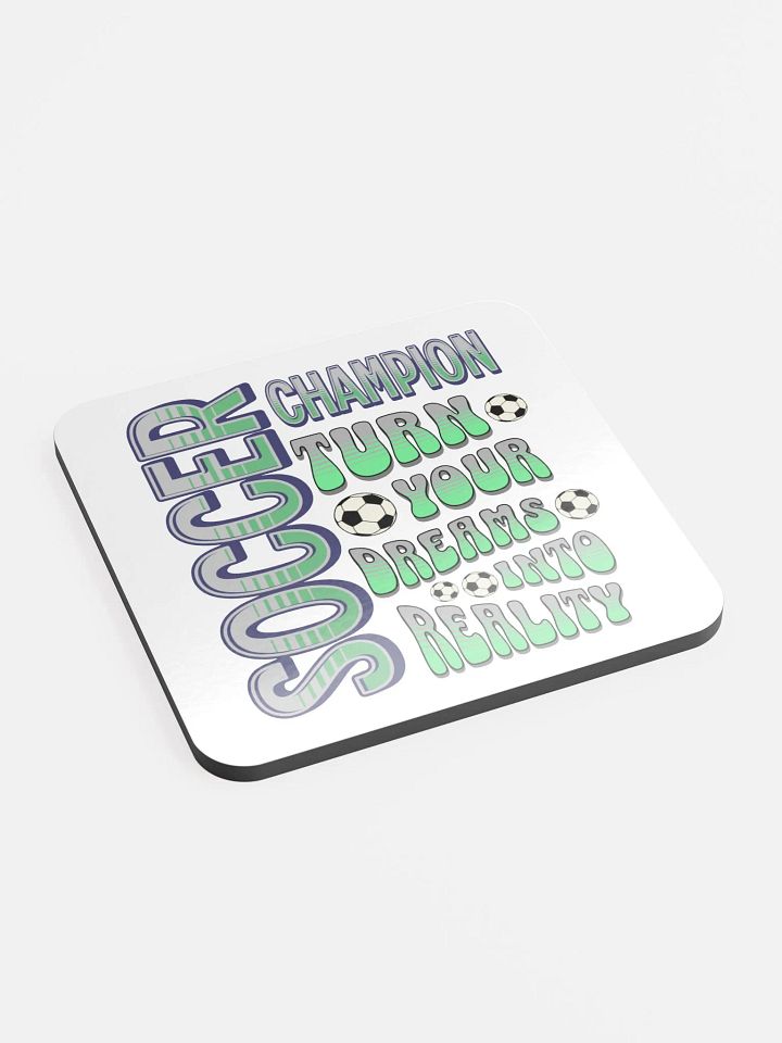 Soccer Champion Turn Your Dreams Into Reality Coaster product image (2)