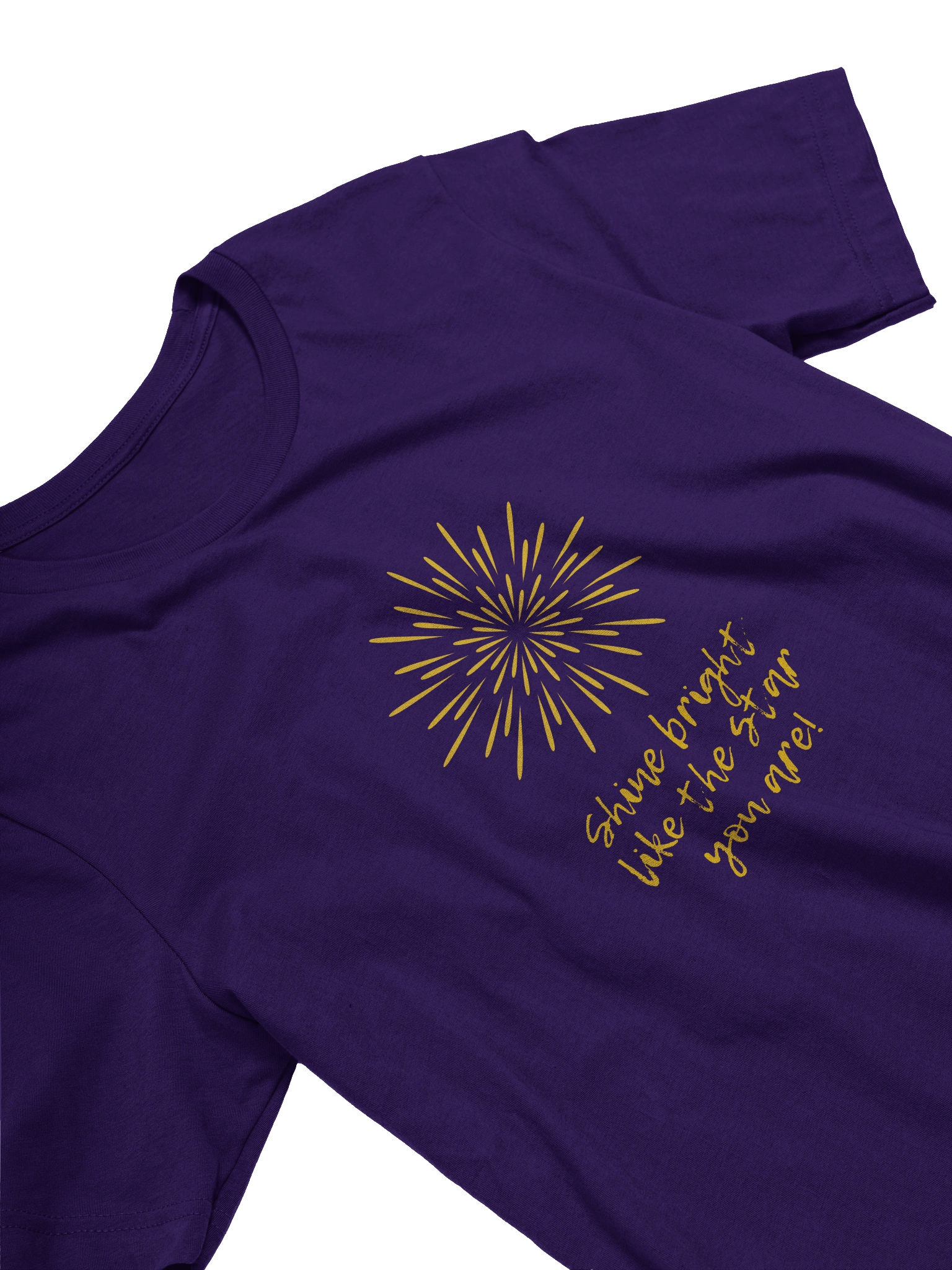 Shine Bright Like The Star You Are - T-Shirt 001 product image (19)