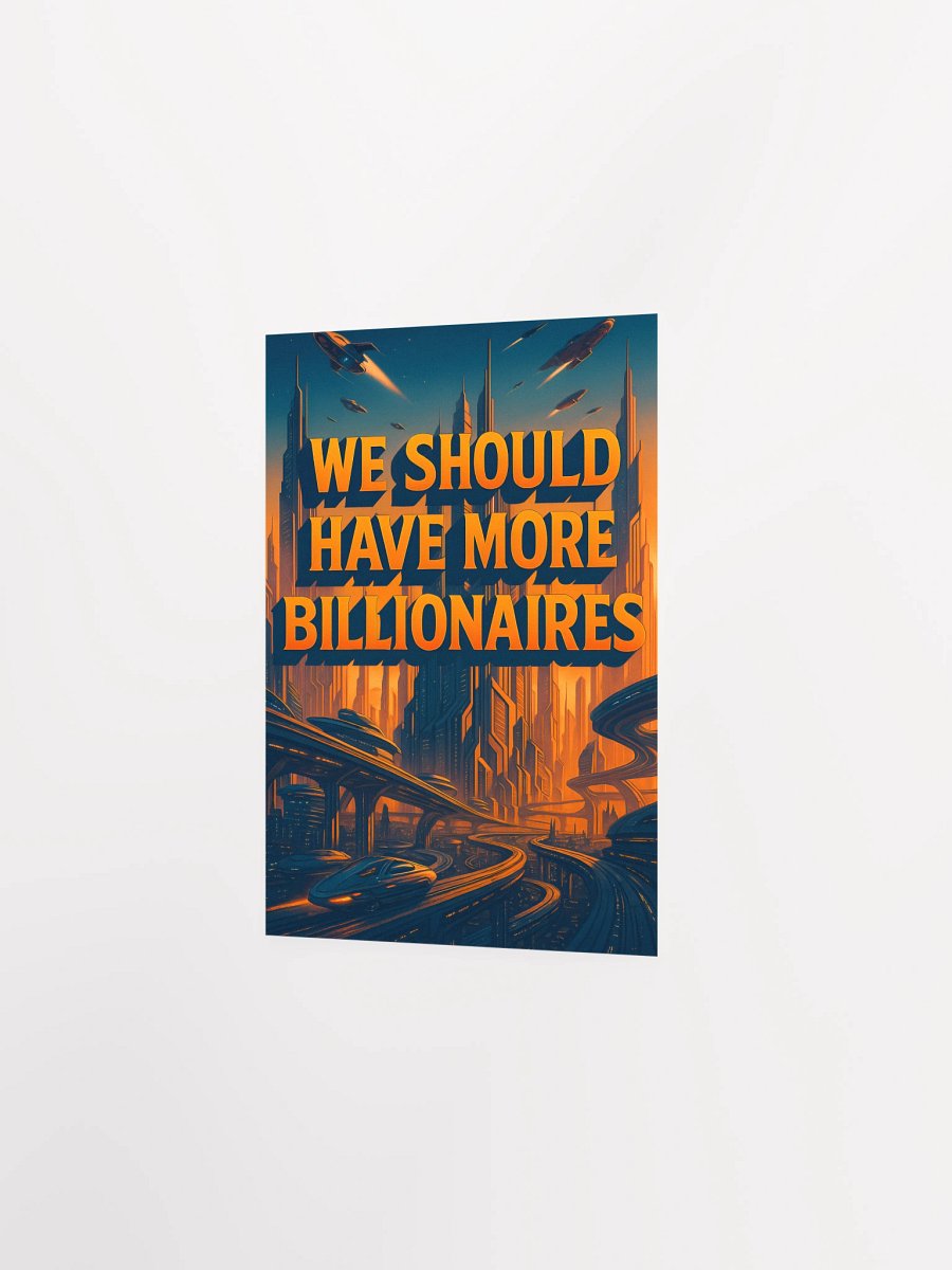 We Should Have More Billionaires Poster (orange) product image (2)