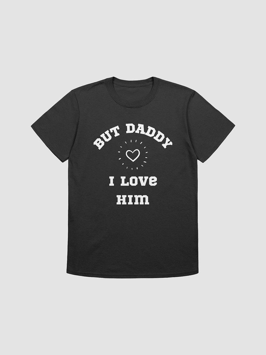 But Daddy I Love Him Unisex T-Shirt V23 product image (1)