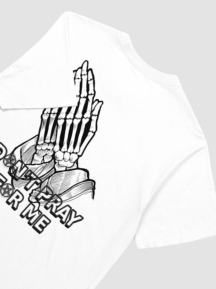 DON'T PRAY FOR ME T-Shirt product image (1)