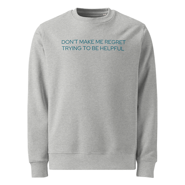 Don’t Make Me Regret - Sweatshirt - Slim Cut product image (1)