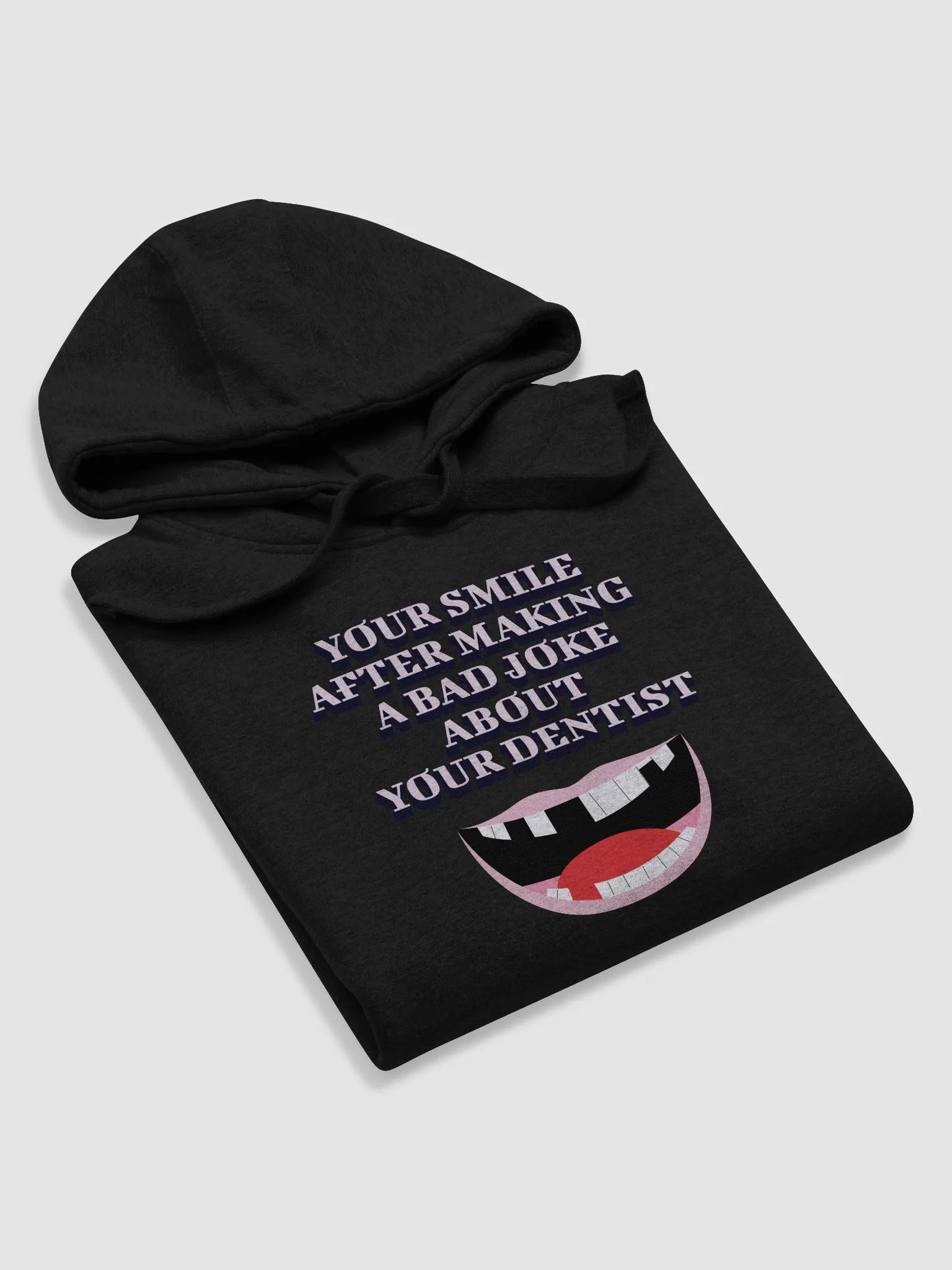 Your Smile After Making Dental Jokes Hoodie product image (47)