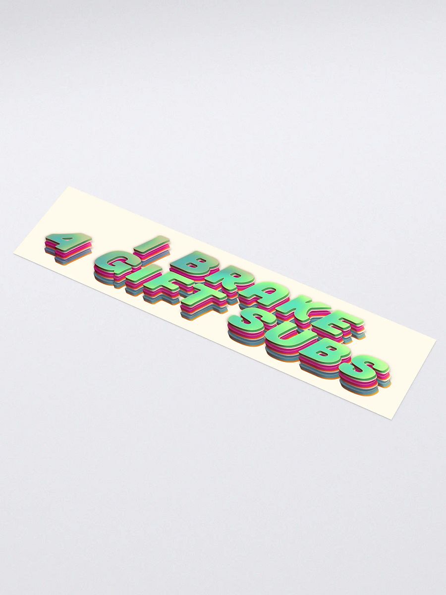 I Brake 4 Gift Subs - Bumper Sticker product image (1)