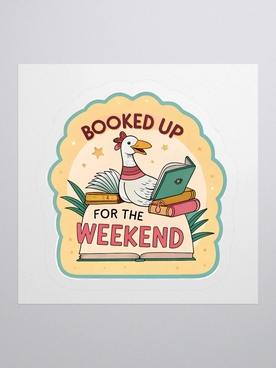 Booked Up For The Weekend Goose Sticker product image (1)