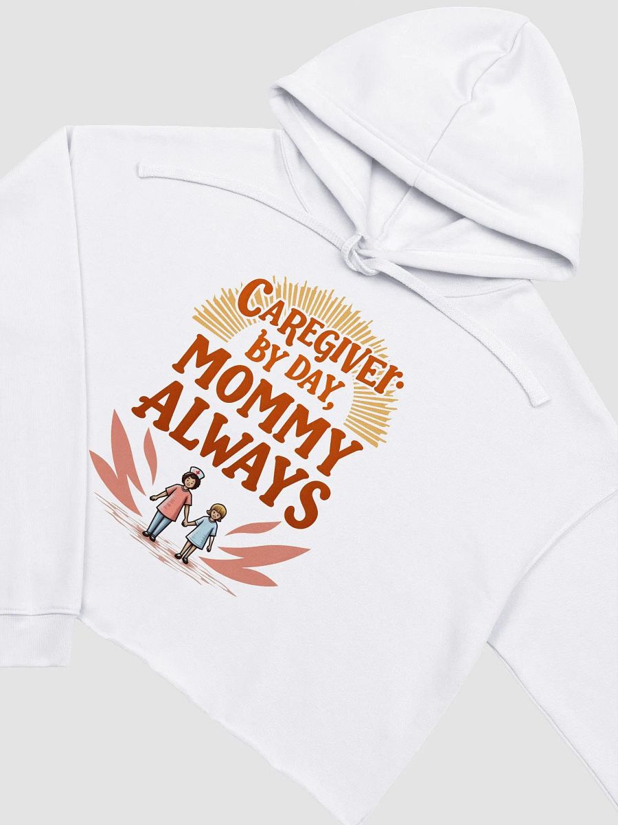 Caregiver by Day, Mommy Always - Cropped Hoodie product image (19)