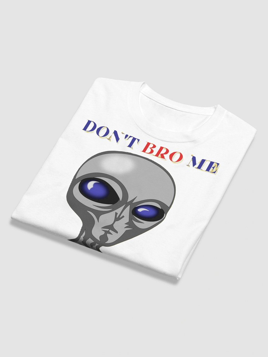 DON'T BRO ME IF YOU DON'T KNOW ME product image (12)