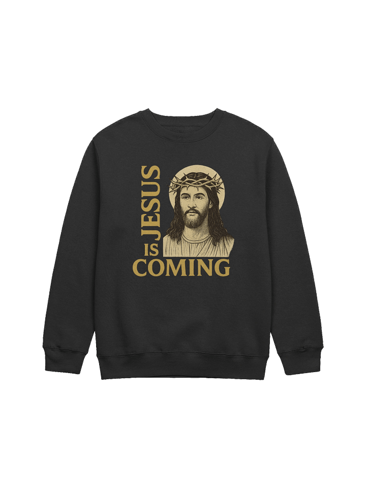 Jesus is Coming Sweatshirt V1 product image (1)