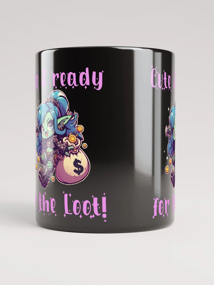 Cute and ready for the loot mug- Black product image (5)