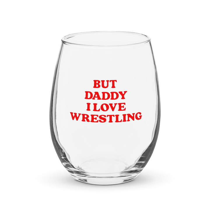 But Daddy, I Love Wrestling Wine Glass product image (1)