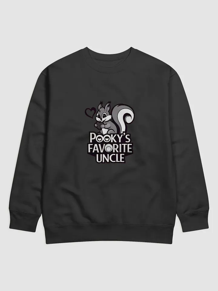 Super Soft and Comfy Pullover Sweatshirt: Pooky's Favorite Uncle B&W product image (1)