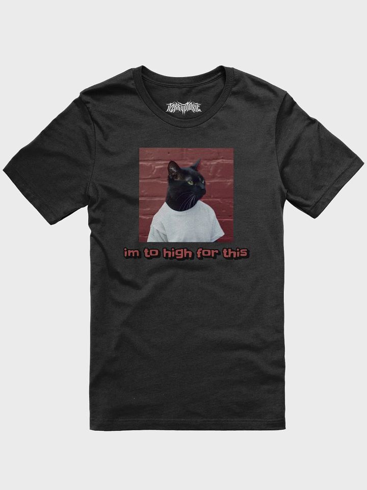 im to high for this tee product image (1)