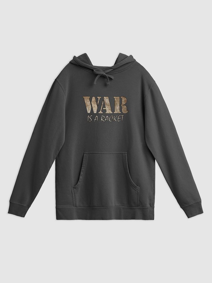 War Is A Racket - Metal - Independent Trading Co. Pigment Dyed Hoodie product image (1)