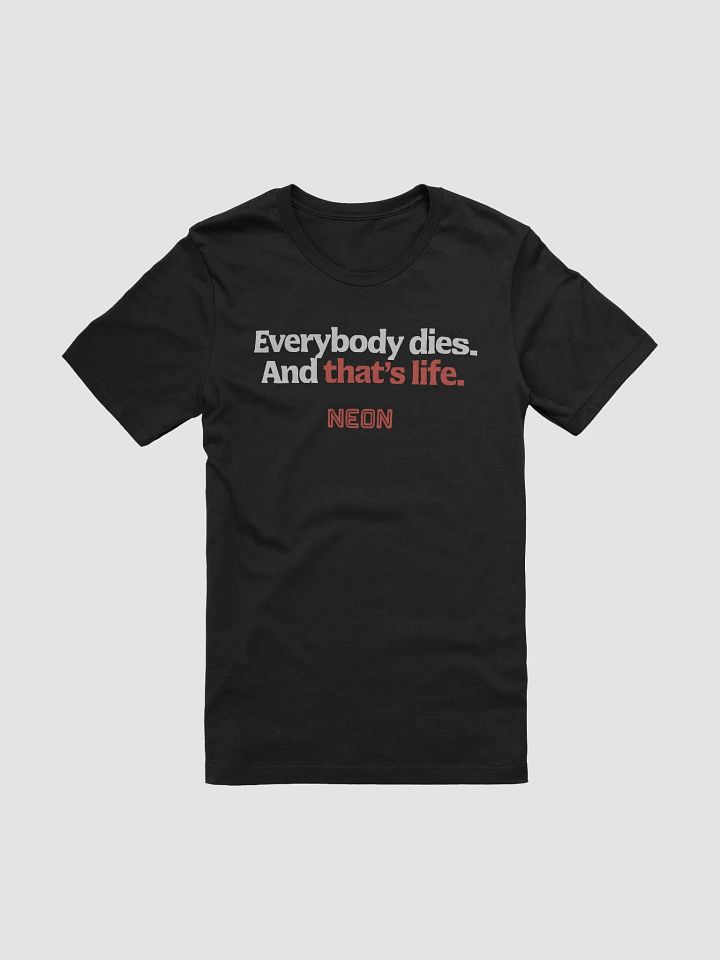 Everybody Dies And That’s Life Neon Shirt product image (2)