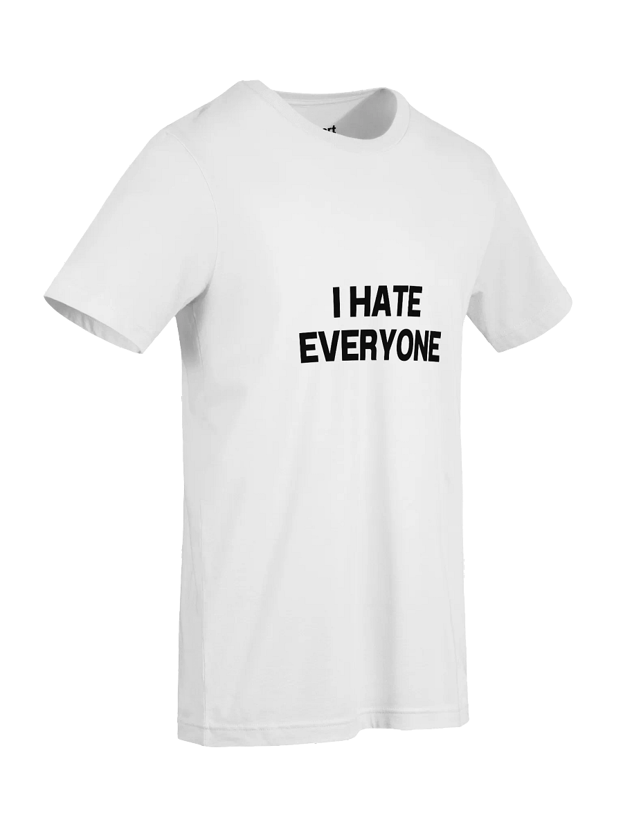 I HATE EVERYONE Unisex T-Shirt product image (92)